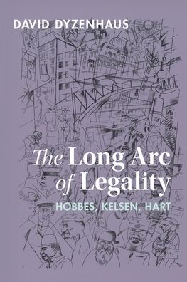 Cover for Dyzenhaus, David (University of Toronto) · The Long Arc of Legality: Hobbes, Kelsen, Hart (Paperback Book) (2023)