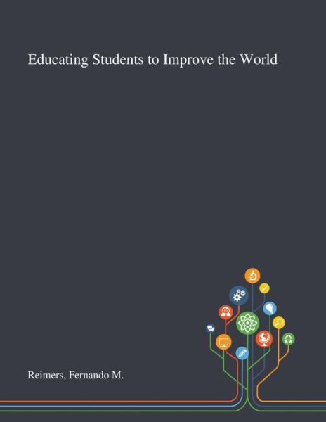 Cover for Fernando M Reimers · Educating Students to Improve the World (Paperback Book) (2020)