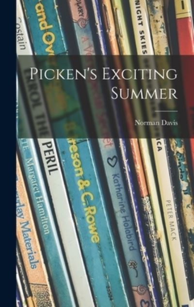 Cover for Norman 1907- Davis · Picken's Exciting Summer (Hardcover Book) (2021)