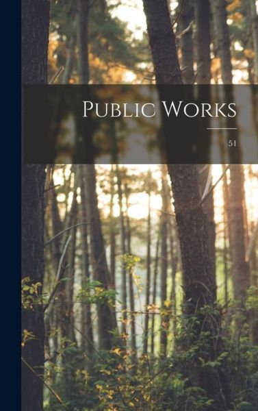 Cover for Anonymous · Public Works; 51 (Hardcover Book) (2021)