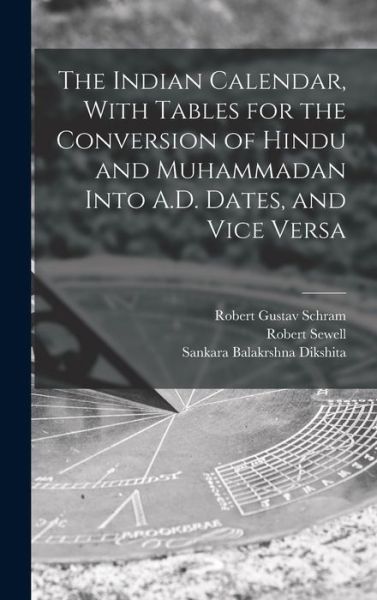 Cover for Robert Sewell · Indian Calendar, with Tables for the Conversion of Hindu and Muhammadan into A. D. Dates, and Vice Versa (Book) (2022)