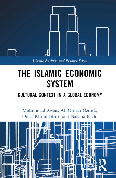 Cover for Muhammad Awais · The Islamic Economic System: Cultural Context in a Global Economy - Islamic Business and Finance Series (Hardcover Book) (2024)