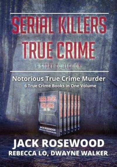 Cover for Jack Rosewood · Serial Killers True Crime Collection (Pocketbok) (2019)