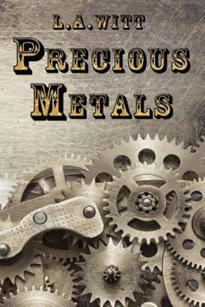 Cover for L.A. Witt · Precious Metals (Pocketbok) (2019)