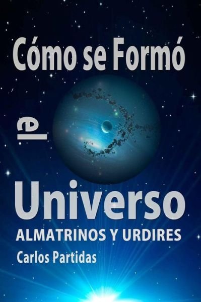 Cover for Carlos L Partidas · C mo Se Form El Universo (Pocketbok) (2019)