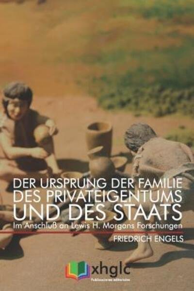Cover for Friedrich Engels · Der Ursprung der Familie, des Privateigentums und des Staats Im Anschluß an Lewis H. Morgans Forschungen (Paperback Bog) (2019)