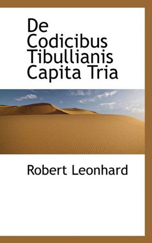 Cover for Robert Leonhard · De Codicibus Tibullianis Capita Tria (Paperback Book) (2009)