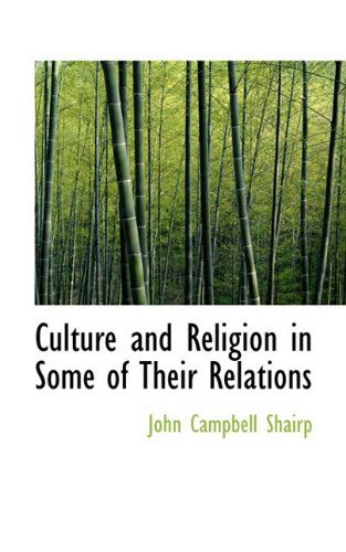 Cover for John Campbell Shairp · Culture and Religion in Some of Their Relations (Paperback Book) (2009)