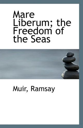 Cover for Muir Ramsay · Mare Liberum; the Freedom of the Seas (Paperback Book) (2009)