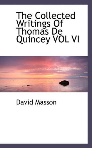 Cover for David Masson · The Collected Writings of Thomas De Quincey Vol Vi (Paperback Book) (2009)