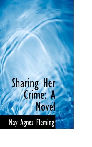 Cover for May Agnes Fleming · Sharing Her Crime (Paperback Book) (2009)