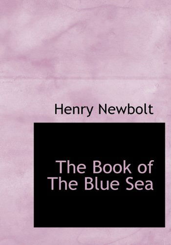 Cover for Henry Newbolt · The Book of the Blue Sea (Hardcover Book) (2009)