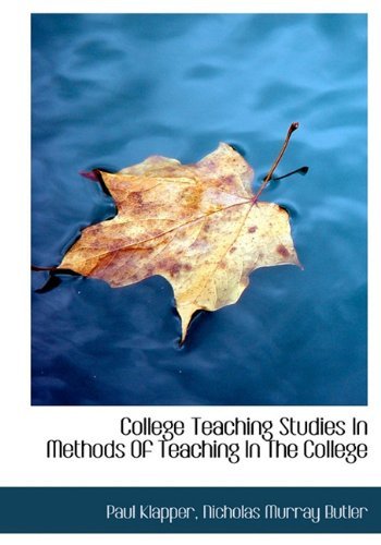 Cover for Nicholas Murray Butler · College Teaching Studies in Methods of Teaching in the College (Inbunden Bok) (2009)