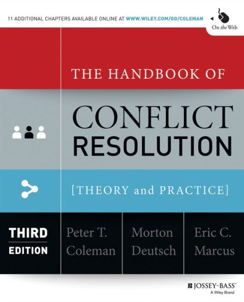 The Handbook of Conflict Resolution: Theory and Practice - P Coleman - Książki - John Wiley & Sons Inc - 9781118526866 - 13 maja 2014