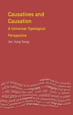 Cover for Jae Jung Song · Causatives and Causation: A Universal -typological perspective - Longman Linguistics Library (Hardcover Book) (2017)