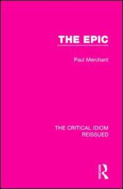 Cover for Paul Merchant · The Epic - The Critical Idiom Reissued (Paperback Book) (2019)