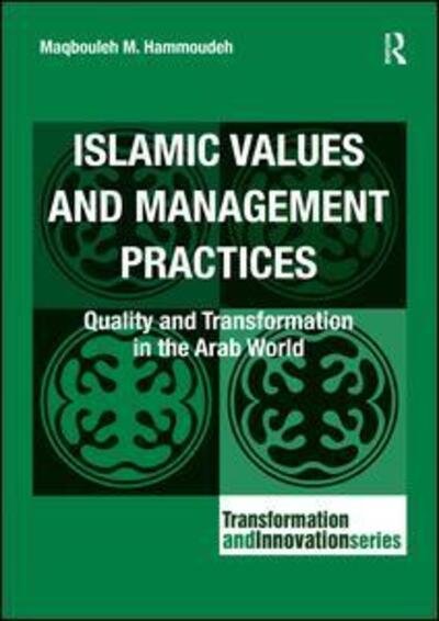 Cover for Maqbouleh M. Hammoudeh · Islamic Values and Management Practices: Quality and Transformation in the Arab World - Transformation and Innovation (Taschenbuch) (2016)