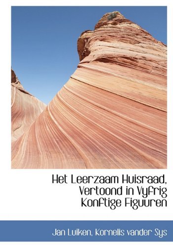 Cover for Jan Luiken · Het Leerzaam Huisraad, Vertoond in Vyfrig Konftige Figuuren (Hardcover Book) [Dutch edition] (2010)