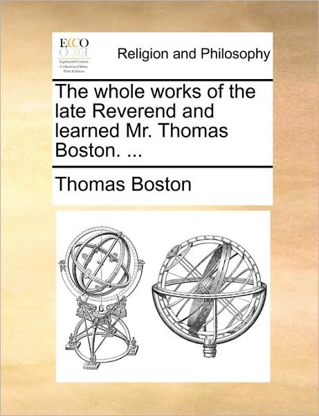 Cover for Thomas Boston · The Whole Works of the Late Reverend and Learned Mr. Thomas Boston. ... (Paperback Book) (2010)
