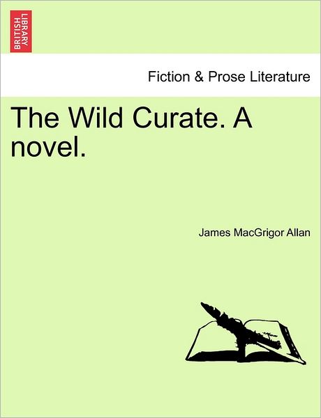 Cover for James Macgrigor Allan · The Wild Curate. a Novel. (Paperback Bog) (2011)