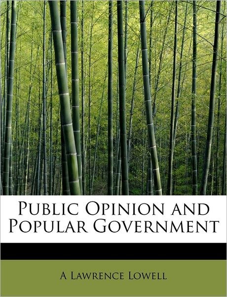 Cover for A Lawrence Lowell · Public Opinion and Popular Government (Paperback Book) (2011)