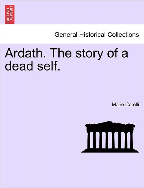 Cover for Marie Corelli · Ardath. the Story of a Dead Self. (Taschenbuch) (2011)