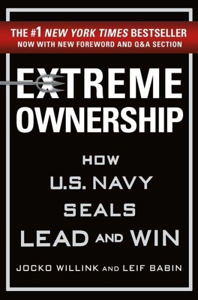 Cover for Jocko Willink · Extreme Ownership: How U.S. Navy Seals Lead and Win (Innbunden bok) (2017)