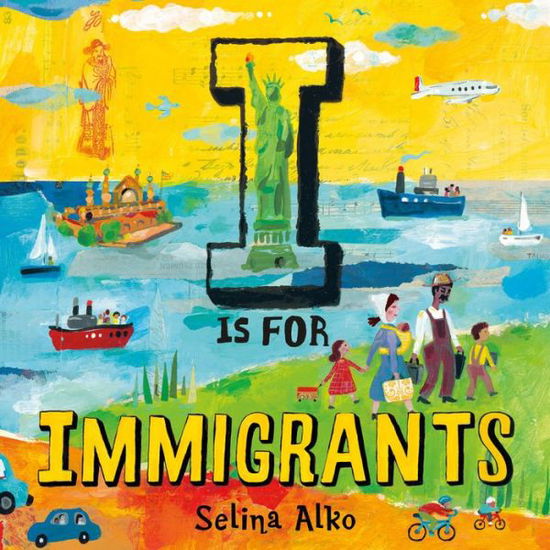 Cover for Selina Alko · I Is for Immigrants (Inbunden Bok) (2021)