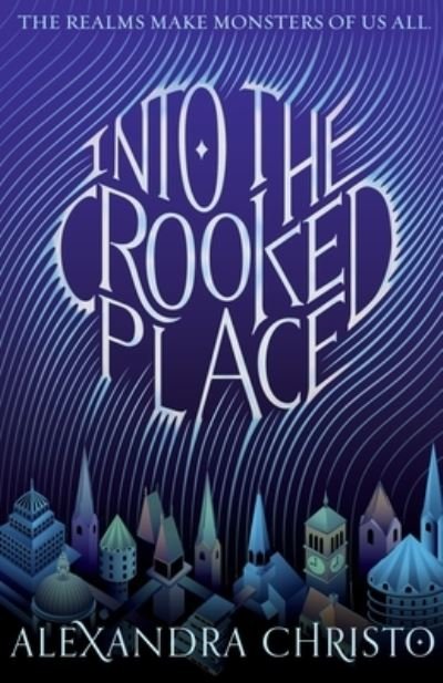 Cover for Alexandra Christo · Into the Crooked Place - Into the Crooked Place (Paperback Bog) (2021)