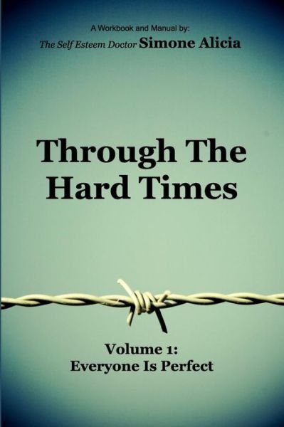 Cover for The Self Esteem Doctor Simone Alicia · Through the Hard Times (Paperback Book) (2015)