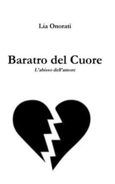 Cover for Lia Onorati · Baratro Del Cuore (Bog) (2016)