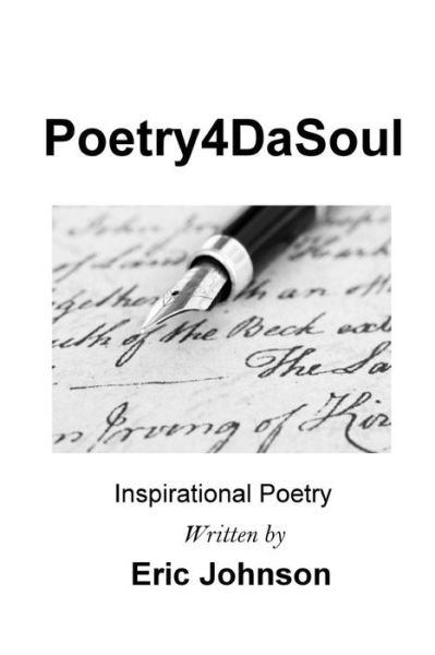 Poetry4dasoul - Eric Johnson - Livros - Lulu.com - 9781365812866 - 15 de março de 2017