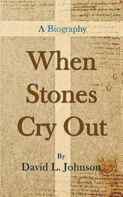 Cover for David L Johnson · When Stones Cry Out (Paperback Book) (2016)