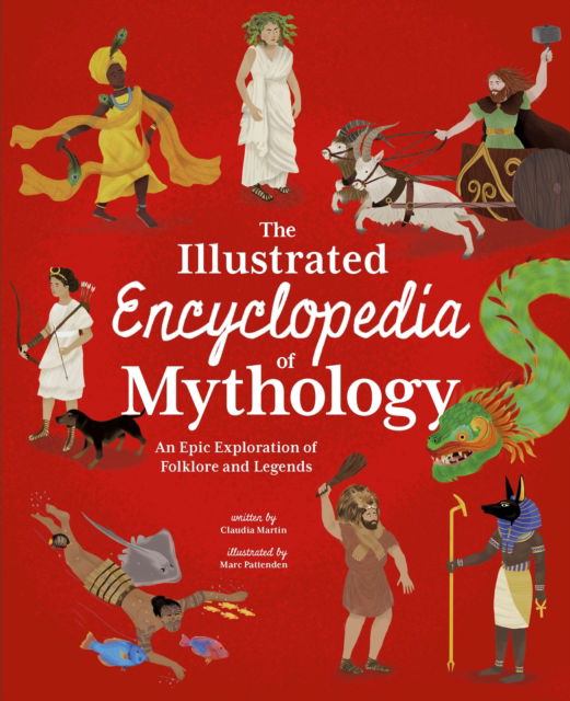 Cover for Claudia Martin · The Illustrated Encyclopedia of Mythology - Arcturus Illustrated Encyclopedias (Hardcover Book) (2025)