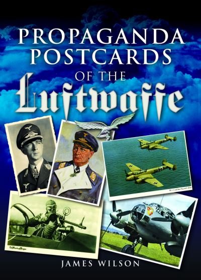 Cover for James Wilson · Propaganda Postcards of the Luftwaffe (Pocketbok) (2023)