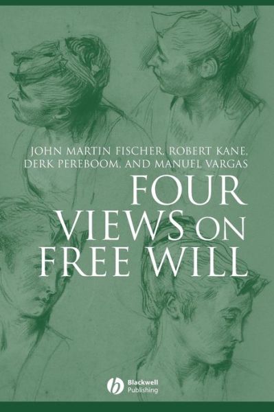 Cover for Fischer, John Martin (University of California) · Four Views on Free Will - Great Debates in Philosophy (Paperback Book) (2007)