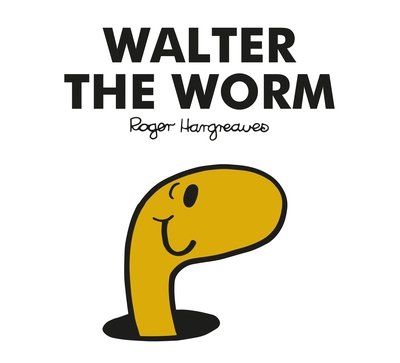 Cover for Adam Hargreaves · Mr. Men Walter the Worm - Mr. Men Classic Library (Taschenbuch) (2018)
