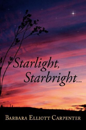 Cover for Barbara Elliott Carpenter · Starlight, Starbright. . . (Inbunden Bok) (2003)
