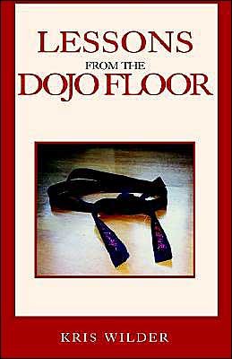 Cover for Kris Wilder · Lessons from the Dojo Floor (Inbunden Bok) (2003)