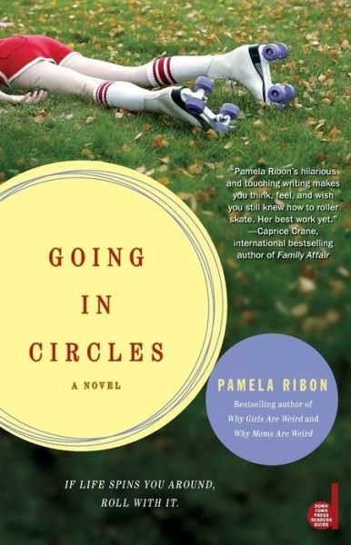 Cover for Pamela Ribon · Going in circles (Book) [1st Downtown Press trade pbk., edition] (2010)