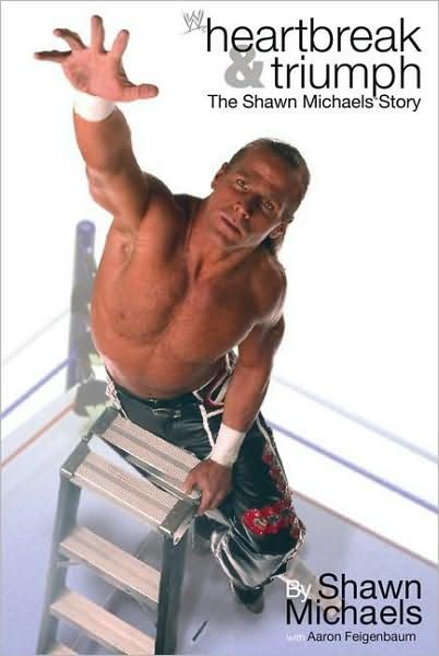 Heartbreak & Triumph: The Shawn Michaels Story - Shawn Michaels - Books - World Wrestling Entertainment - 9781416516866 - November 7, 2006