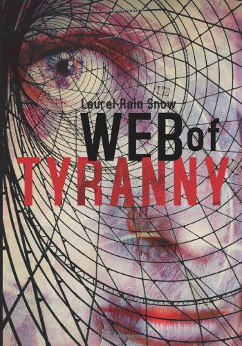 Cover for Laurel-rain Snow · Web of Tyranny (Paperback Book) (2008)