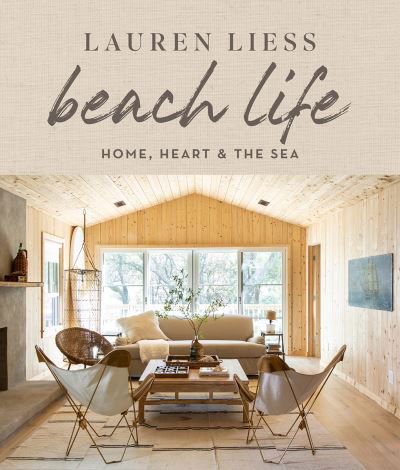 Cover for Lauren Liess · Beach Life: Home, Heart &amp; the Sea (Gebundenes Buch) (2024)