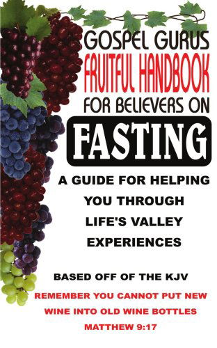 Cover for Sean Scott · Gospel Gurus Fruitful Handbook for Believers on Fasting: a Guide for Helping You Through Life's Valley Experiences (Paperback Book) (2005)