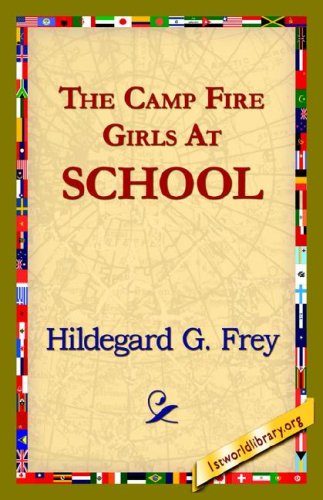 Cover for Hildegarde Gertrude Frey · The Camp Fire Girls at School (Gebundenes Buch) (2006)
