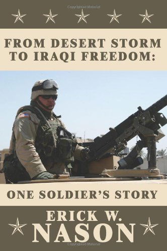 Cover for Erick W. Nason · From Desert Storm to Iraqi Freedom: One Soldier's Story (Paperback Book) (2006)