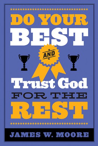 Cover for James W. Moore · Do Your Best and Trust God for the Rest (Paperback Book) (2013)