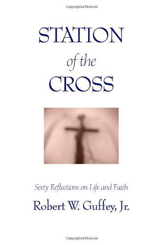 Cover for Robert Guffey · Station of the Cross (Paperback Book) (2007)