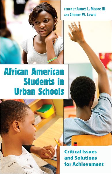 Cover for Moore, James L, III · African American Students in Urban Schools: Critical Issues and Solutions for Achievement - Educational Psychology (Paperback Book) [New edition] (2012)