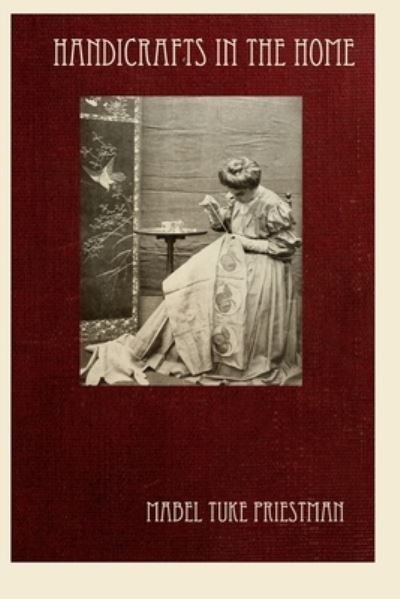 Cover for Mabel Tuke Priestman · Handicrafts in the Home (Paperback Book) (2008)